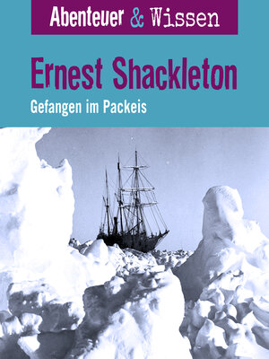 cover image of Ernest Shackleton--Gefangen im Packeis